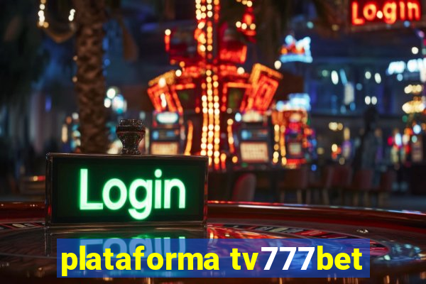 plataforma tv777bet